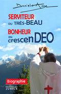 Serviteur du Très-Beau : Bonheur en crescen-Deo !