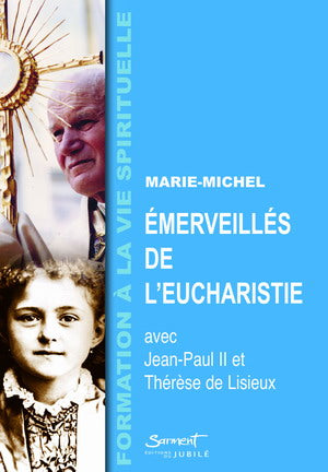 Emerveillés de l'Eucharistie
