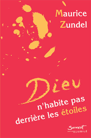Dieu n'habite pas derrière les étoiles
