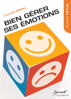 Bien gérer ses émotions
