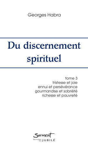 Du discernement spirituel ? tome III