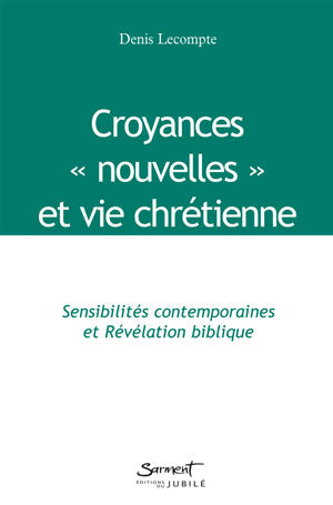 Croyances nouvelles et vie chrétienne 