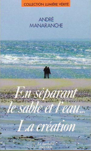 En séparant le sable et l'eau... La Création